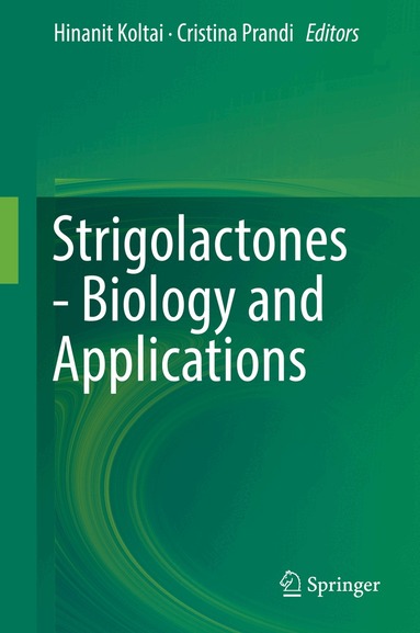 Hinanit Koltai, Cristina Prandi - Strigolactones - Biology and Applications, Inbunden