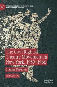 bokomslag The Civil Rights Theatre Movement in New York, 19391966