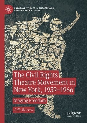 The Civil Rights Theatre Movement in New York, 19391966 1