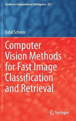 bokomslag Computer Vision Methods for Fast Image Classication and Retrieval