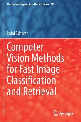 bokomslag Computer Vision Methods for Fast Image Classi?cation and Retrieval