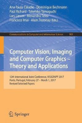 Ana Paula Cláudio, Dominique Bechmann, Paul Richard, Takehiko Yamaguchi, Lars Linsen, Alexandru Telea, Francisco Imai, Alain Tremeau, Ana Paula Claudio - Computer Vision, Imaging and Computer Graphics – Theory and Applications, Häftad