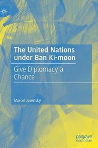 bokomslag The United Nations under Ban Ki-moon