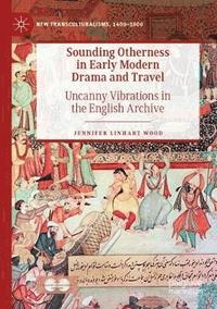 bokomslag Sounding Otherness in Early Modern Drama and Travel