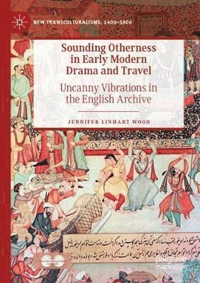 bokomslag Sounding Otherness in Early Modern Drama and Travel