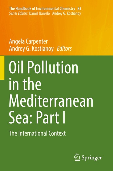 Angela Carpenter, Andrey G. Kostianoy - Oil Pollution in the Mediterranean Sea: Part I, Häftad
