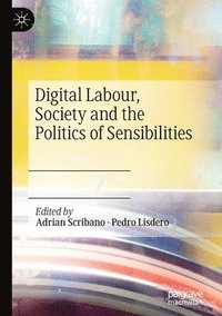 bokomslag Digital Labour, Society and the Politics of Sensibilities