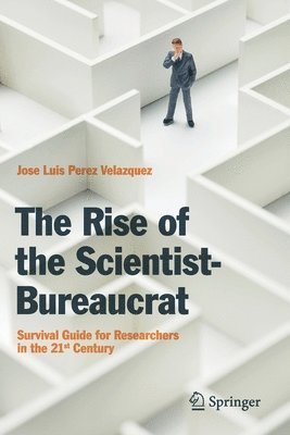 The Rise of the Scientist-Bureaucrat 1