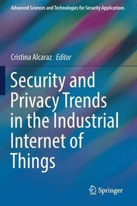 bokomslag Security and Privacy Trends in the Industrial Internet of Things