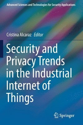 bokomslag Security and Privacy Trends in the Industrial Internet of Things