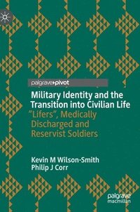 bokomslag Military Identity and the Transition into Civilian Life