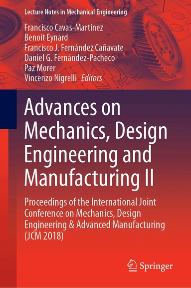 Francisco Cavas-Martínez, Benoit Eynard, Francisco J. Fernández Cañavate, Daniel G. Fernández-Pacheco, Paz Morer, Vincenzo Nigrelli - Advances on Mechanics, Design Engineering and Manufacturing II, Inbunden