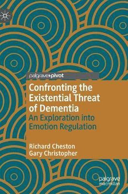 Richard Cheston, Gary Christopher - Confronting the Existential Threat of Dementia, Inbunden
