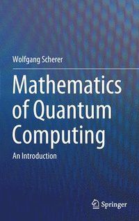 bokomslag Mathematics of Quantum Computing