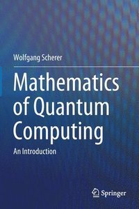 bokomslag Mathematics of Quantum Computing