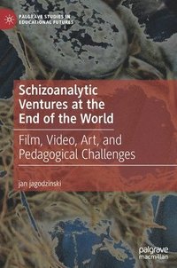 bokomslag Schizoanalytic Ventures at the End of the World