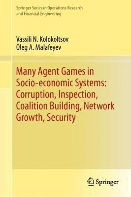Many Agent Games in Socio-economic Systems: Corruption, Inspection, Coalition Building, Network Growth, Security 1