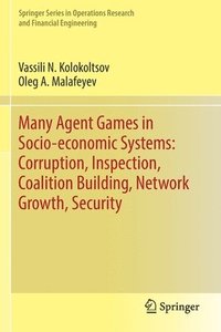 bokomslag Many Agent Games in Socio-economic Systems: Corruption, Inspection, Coalition Building, Network Growth, Security