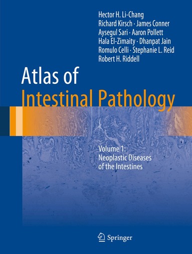 Hector H. Li-Chang, Richard Kirsch, James Conner, Aysegul Sari, Aaron Pollett, Hala El-Zimaity, Dhanpat Jain, Romulo Celli, Stephanie L. Reid, Robert H. Riddell - Atlas of Intestinal Pathology, Inbunden