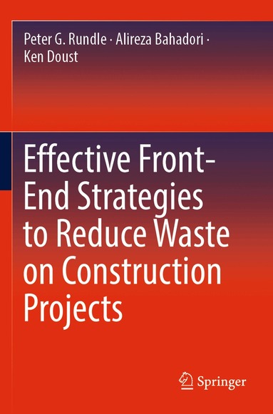 Peter G. Rundle, Alireza Bahadori, Ken Doust - Effective Front-End Strategies to Reduce Waste on Construction Projects, Häftad