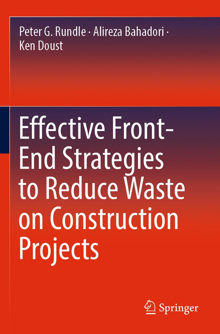 Peter G. Rundle, Alireza Bahadori, Ken Doust - Effective Front-End Strategies to Reduce Waste on Construction Projects, Häftad
