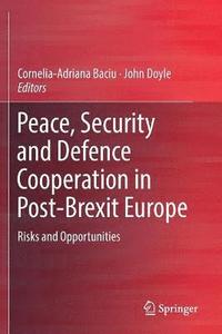 bokomslag Peace, Security and Defence Cooperation in Post-Brexit Europe