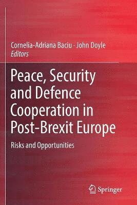 Peace, Security and Defence Cooperation in Post-Brexit Europe