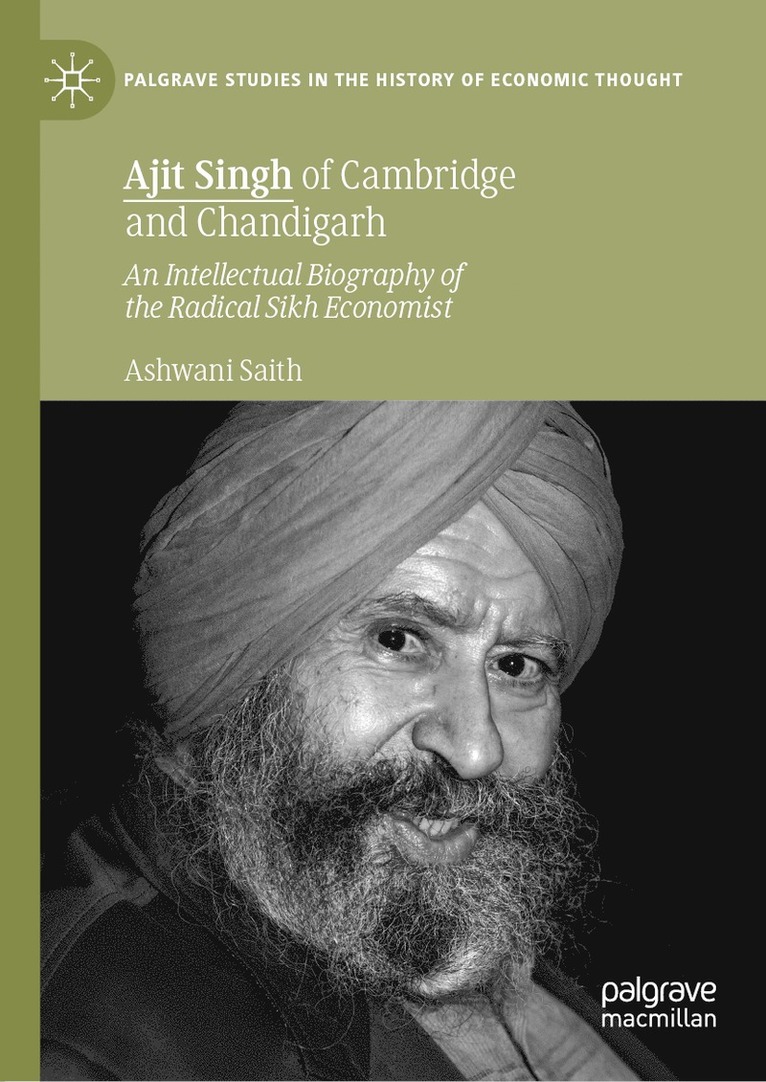 Ashwani Saith - Ajit Singh of Cambridge and Chandigarh, Inbunden