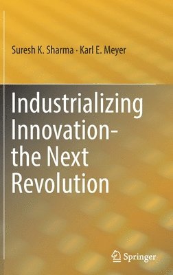 Industrializing Innovation-the Next Revolution 1