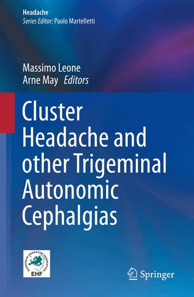 Massimo Leone, Arne May - Cluster Headache and other Trigeminal Autonomic Cephalgias, Inbunden