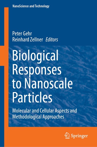 Peter Gehr, Reinhard Zellner - Biological Responses to Nanoscale Particles, Inbunden