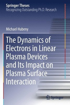 The Dynamics of Electrons in Linear Plasma Devices and Its Impact on Plasma Surface Interaction 1