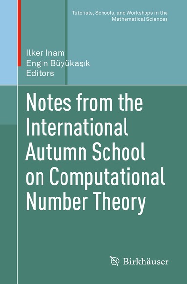 Ilker Inam, Engin Büyükaşık - Notes from the International Autumn School on Computational Number Theory, Häftad