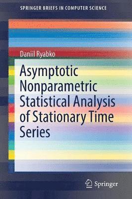Daniil Ryabko - Asymptotic Nonparametric Statistical Analysis of Stationary Time Series, Häftad