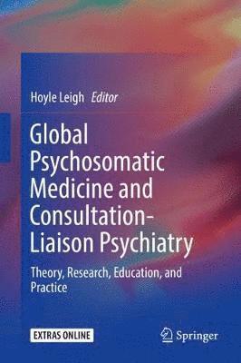 Hoyle Leigh - Global Psychosomatic Medicine and Consultation-Liaison Psychiatry, Inbunden