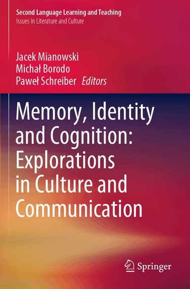 Jacek Mianowski, Michał Borodo, Paweł Schreiber - Memory, Identity and Cognition: Explorations in Culture and Communication, Häftad