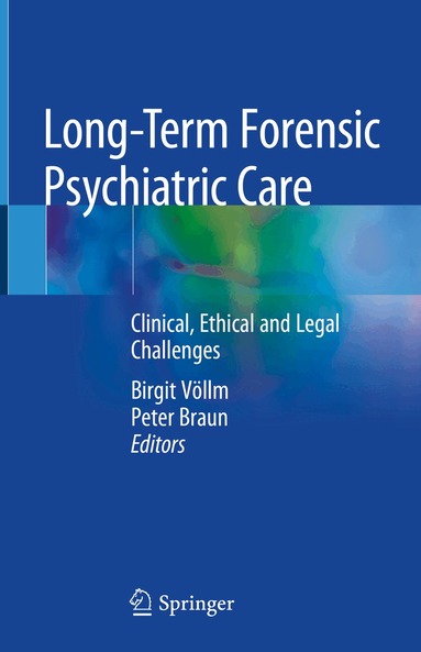 Birgit Völlm, Peter Braun - Long-Term Forensic Psychiatric Care, Inbunden