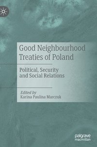 bokomslag Good Neighbourhood Treaties of Poland