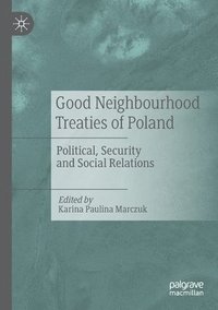 bokomslag Good Neighbourhood Treaties of Poland