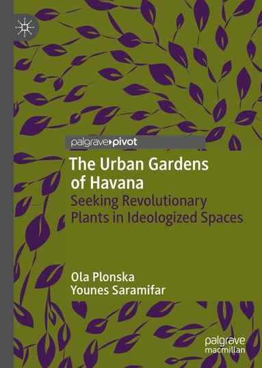 Ola Plonska, Younes Saramifar - Urban Gardens of Havana, Inbunden