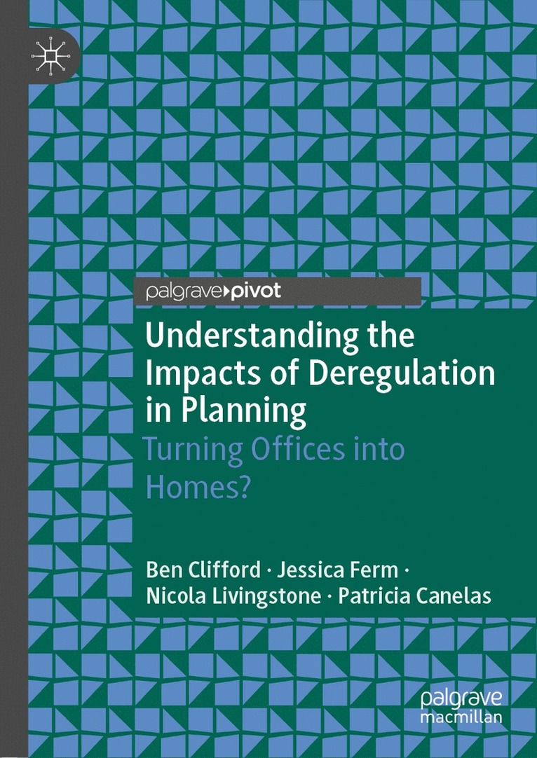 Ben Clifford, Jessica Ferm, Nicola Livingstone, Patricia Canelas - Understanding the Impacts of Deregulation in Planning, Inbunden