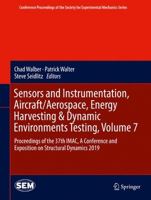 bokomslag Sensors and Instrumentation, Aircraft/Aerospace, Energy Harvesting & Dynamic Environments Testing, Volume 7