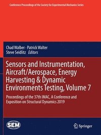 bokomslag Sensors and Instrumentation, Aircraft/Aerospace, Energy Harvesting & Dynamic Environments Testing, Volume 7