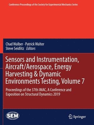 Sensors and Instrumentation, Aircraft/Aerospace, Energy Harvesting & Dynamic Environments Testing, Volume 7 1
