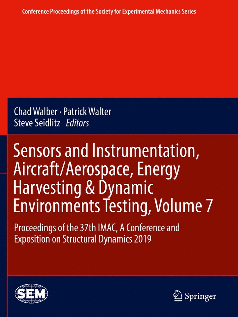 Chad Walber, Patrick Walter, Steve Seidlitz - Sensors and Instrumentation, Aircraft/Aerospace, Energy Harvesting & Dynamic Environments Testing, Volume 7, Häftad