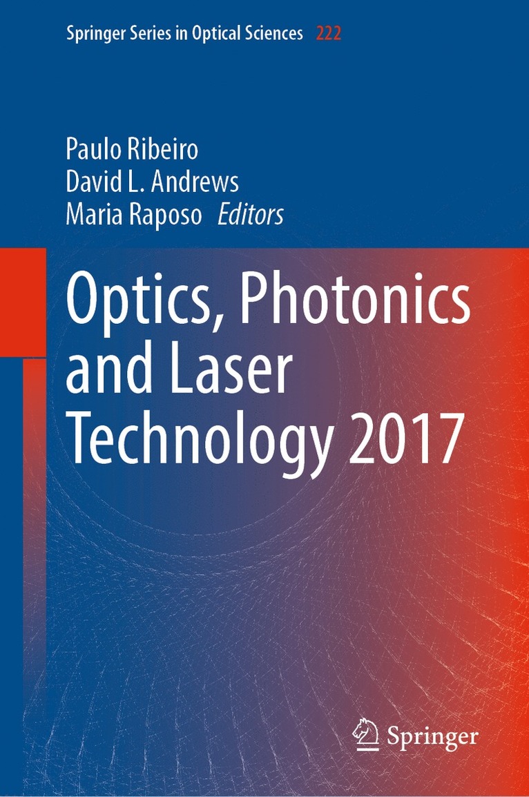 Paulo Ribeiro, David L. Andrews, Maria Raposo - Optics, Photonics and Laser Technology 2017, Inbunden