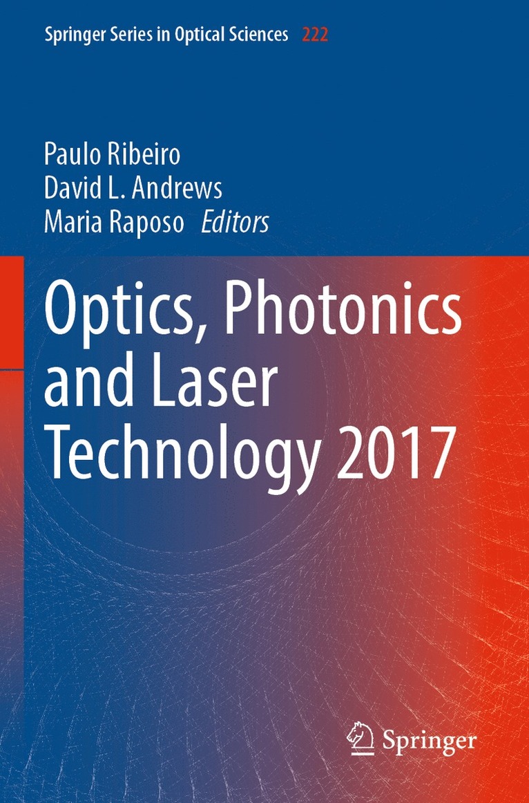 Paulo Ribeiro, David L. Andrews, Maria Raposo - Optics, Photonics and Laser Technology 2017, Häftad