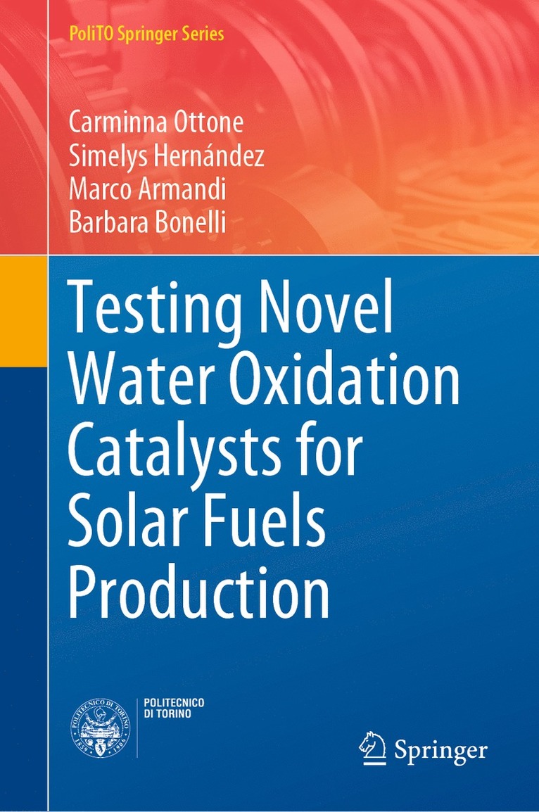 Carminna Ottone, Simelys Hernández, Marco Armandi, Barbara Bonelli, Simelys Hernandez - Testing Novel Water Oxidation Catalysts for Solar Fuels Production, Inbunden