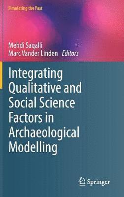 bokomslag Integrating Qualitative and Social Science Factors in Archaeological Modelling