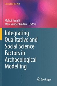 bokomslag Integrating Qualitative and Social Science Factors in Archaeological Modelling